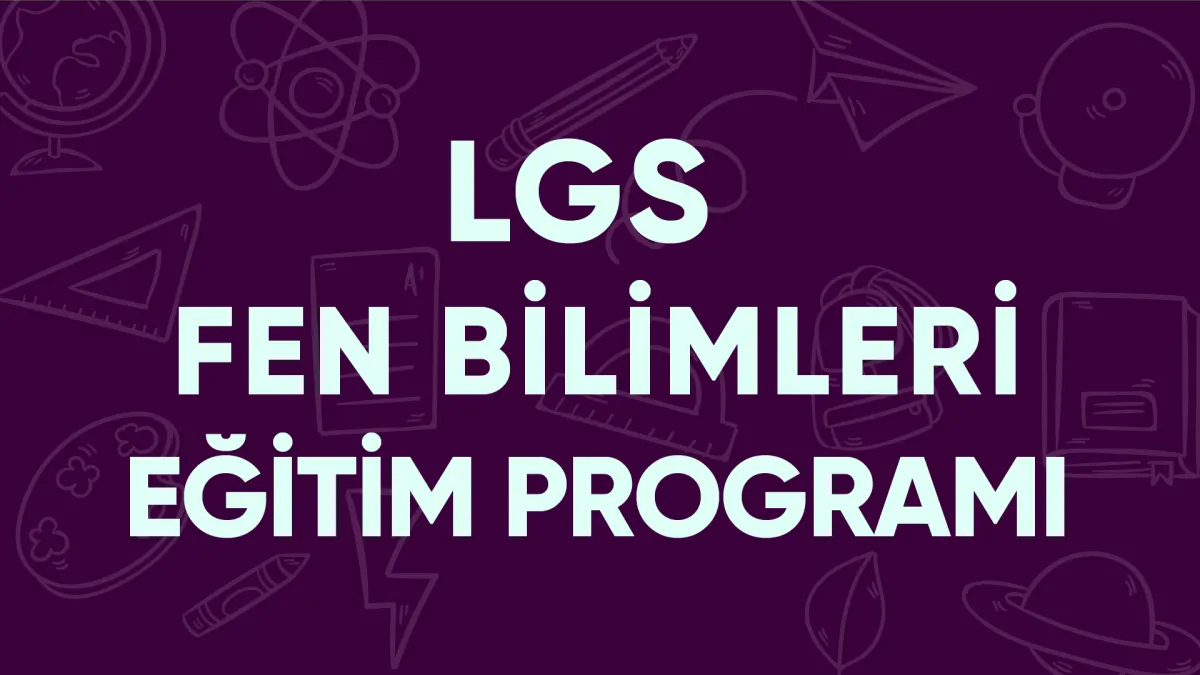 LGS Fen Bilimleri Eğitim Programı